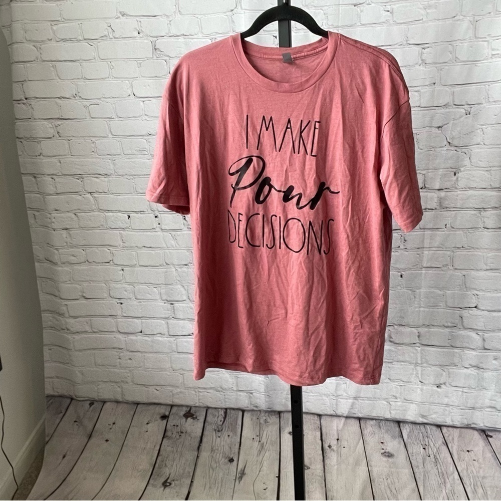 I Make Pour Decisions Wine T-Shirt Size XL